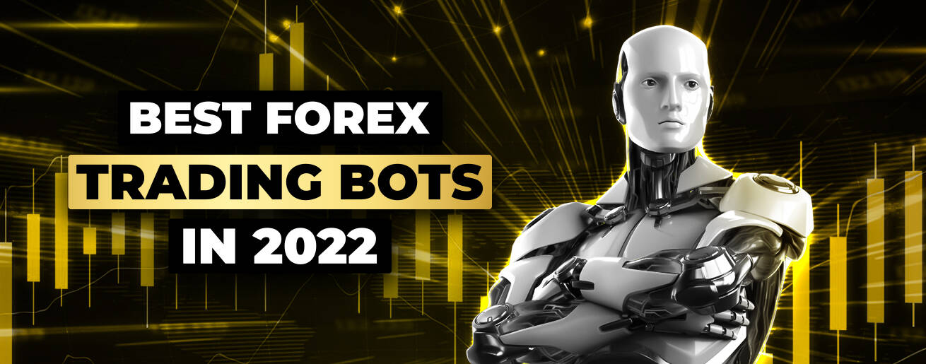 10 Best Forex trading bots in 2022 